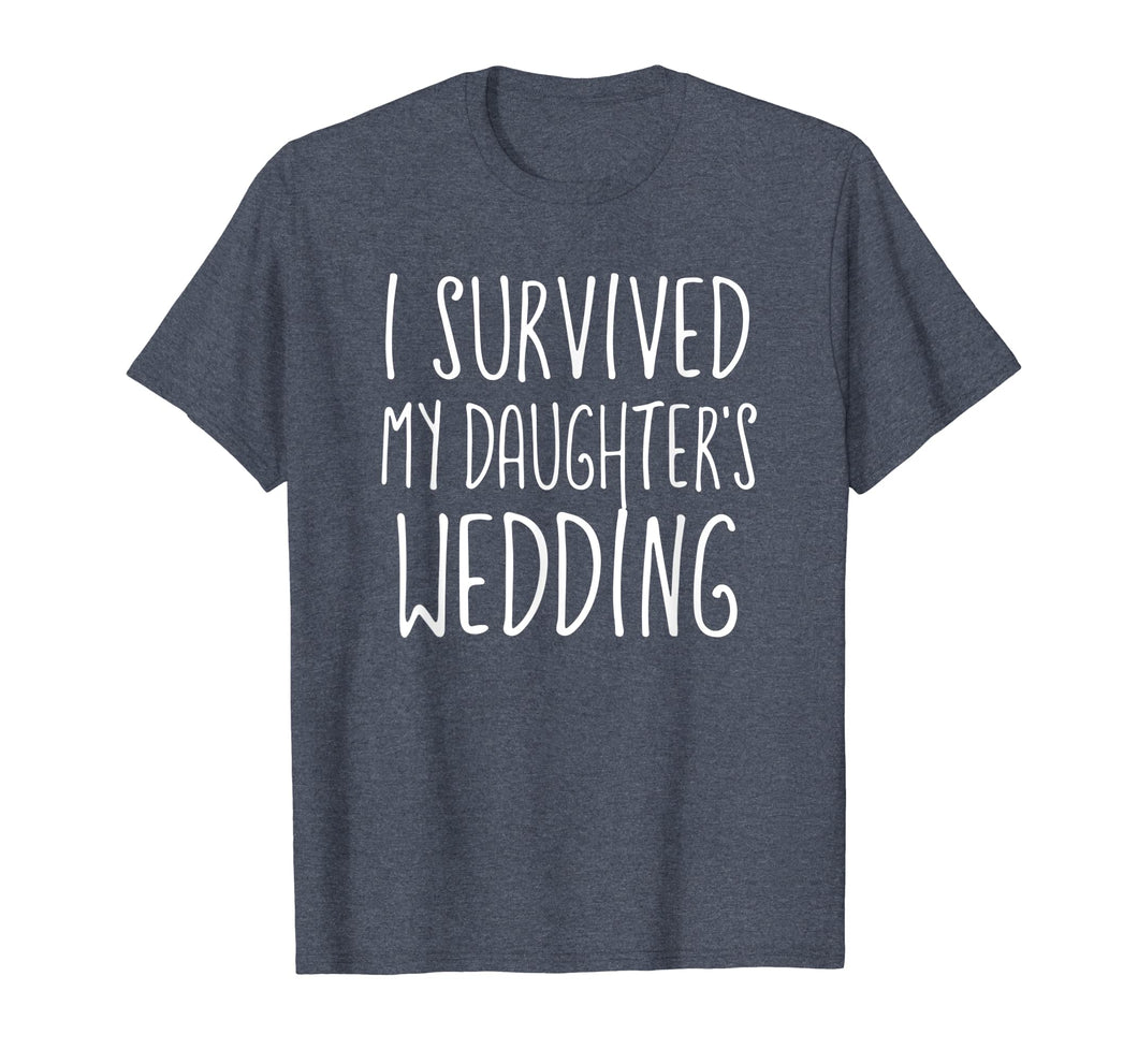 Funny shirts V-neck Tank top Hoodie sweatshirt usa uk au ca gifts for I Survived My Daughter's Wedding T Shirt 1078742