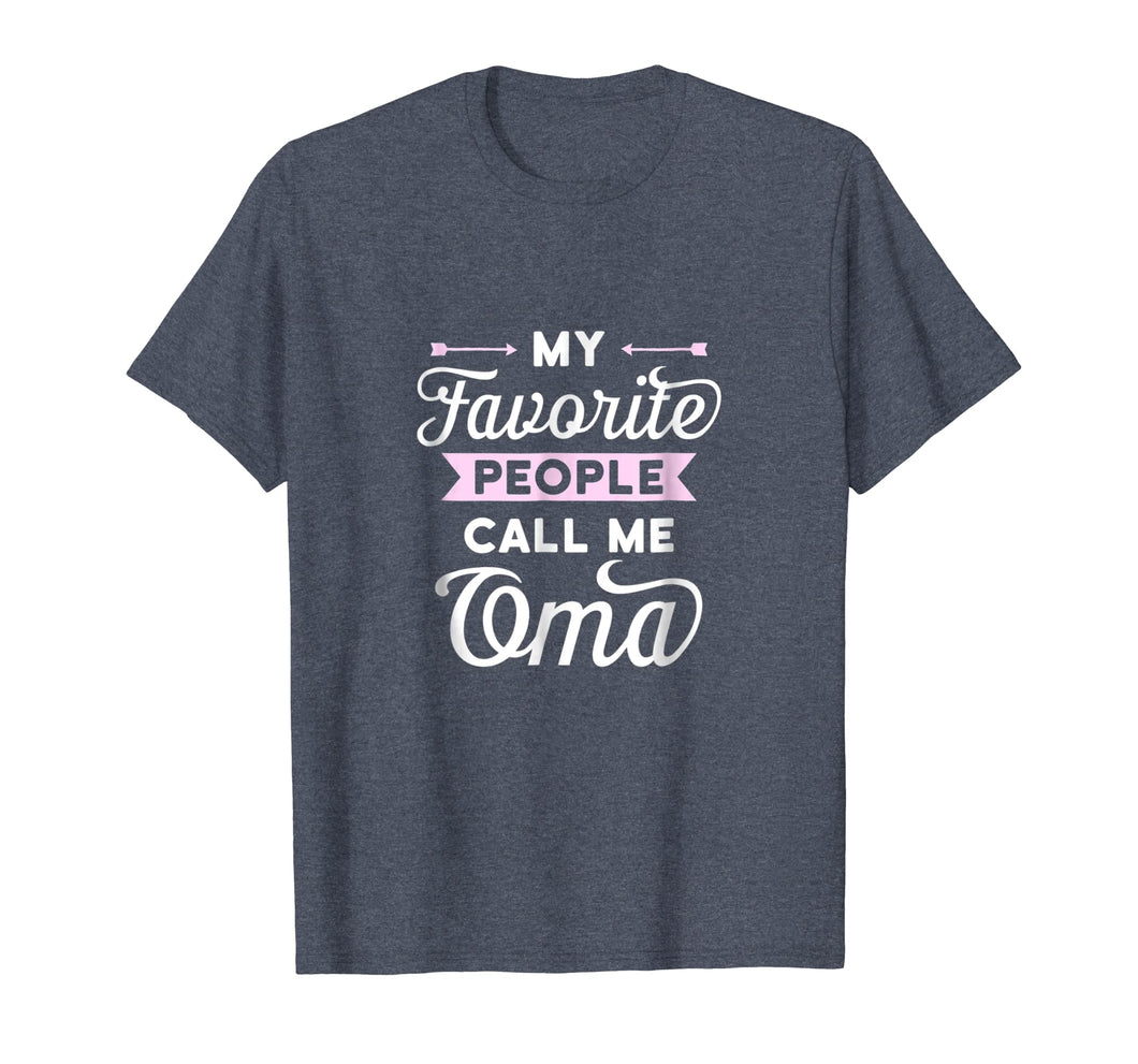 Funny shirts V-neck Tank top Hoodie sweatshirt usa uk au ca gifts for My Favorite People Call Me Oma T-shirt Best Gift Idea 2014809