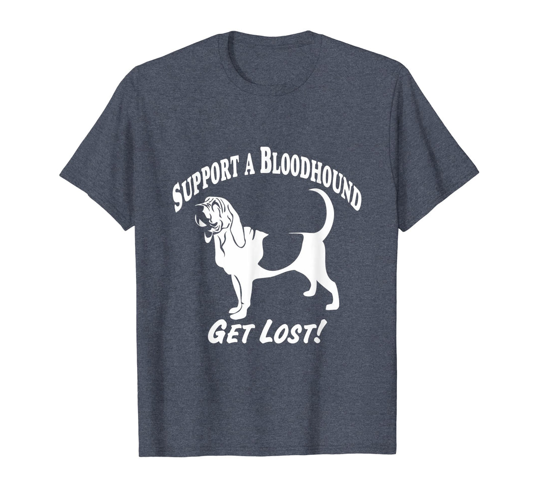 Funny shirts V-neck Tank top Hoodie sweatshirt usa uk au ca gifts for Support a Bloodhound-Get Lost! T-Shirts 1177878