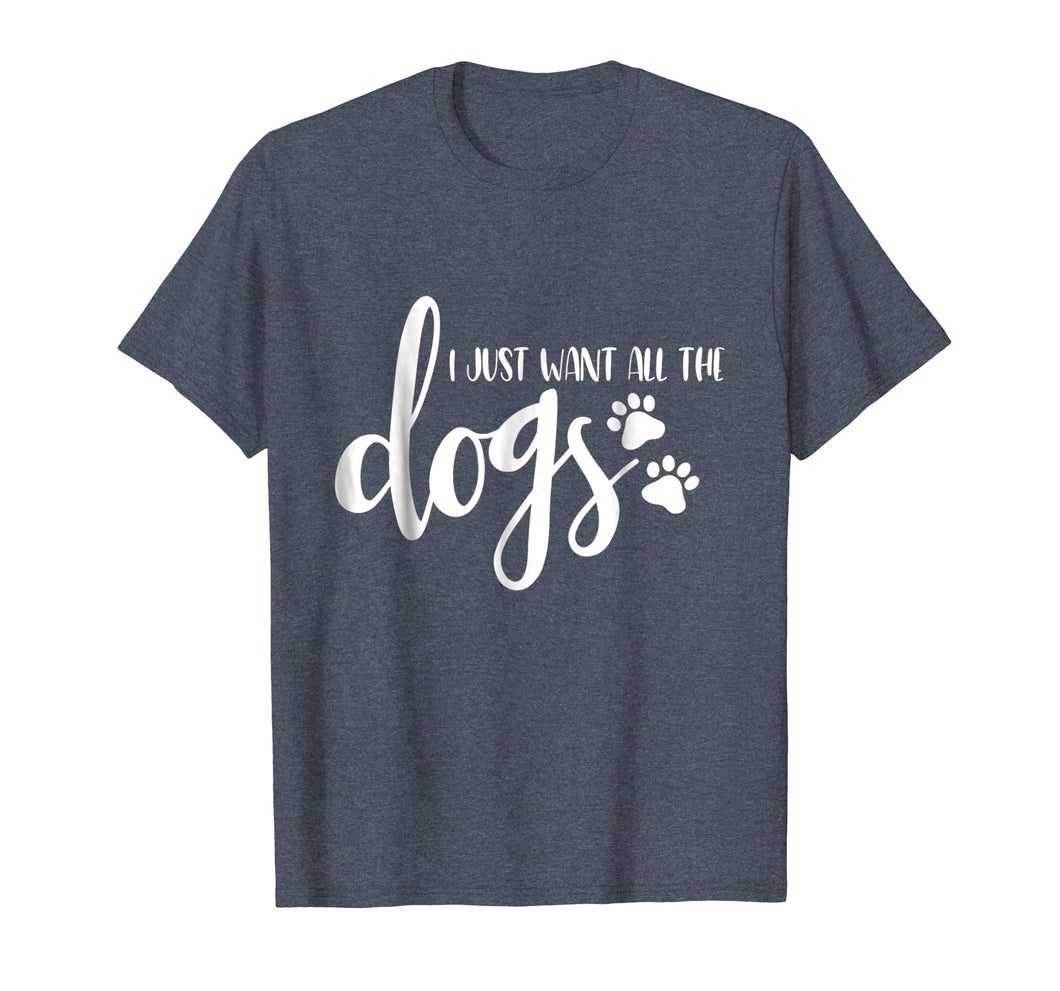 I Just Want All The Dogs Animal Rescue Shirt Dog Lover Gifts