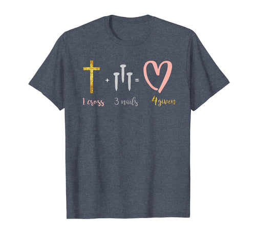 Funny shirts V-neck Tank top Hoodie sweatshirt usa uk au ca gifts for 1 cross 3 nails 4 given Shirt Christian T shirt Gifts Easter 3059847