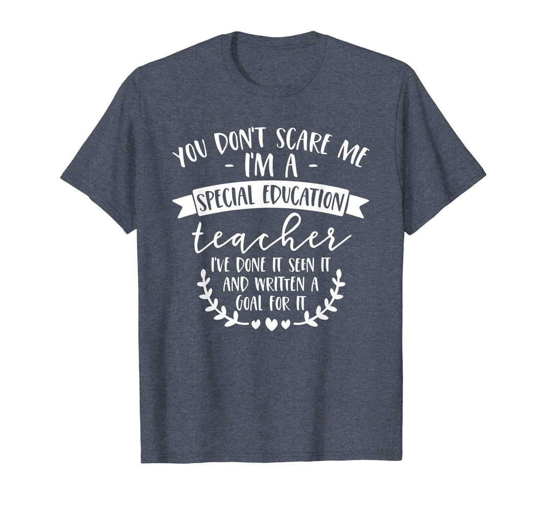 Funny shirts V-neck Tank top Hoodie sweatshirt usa uk au ca gifts for You Don't Scare Me Im A Special Education Teacher I've Shirt 799868