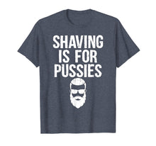 Load image into Gallery viewer, Funny shirts V-neck Tank top Hoodie sweatshirt usa uk au ca gifts for Mens Shaving Is For Pussies | Beard Pun Biker Innuendo T-Shirt 2263304
