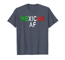 Load image into Gallery viewer, Funny shirts V-neck Tank top Hoodie sweatshirt usa uk au ca gifts for Mexican AF Latinas Latinos Pride Country Flag T Shirt 2319897
