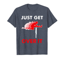 Load image into Gallery viewer, Funny shirts V-neck Tank top Hoodie sweatshirt usa uk au ca gifts for Track &amp; Field Hurdle Shirt: Just Get Over It I Running 1090358
