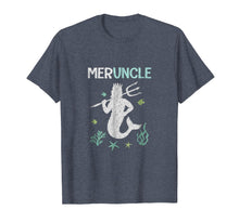 Load image into Gallery viewer, Funny shirts V-neck Tank top Hoodie sweatshirt usa uk au ca gifts for Meruncle TShirt Uncle Of A Mermaid Birthday TShirt 1518902
