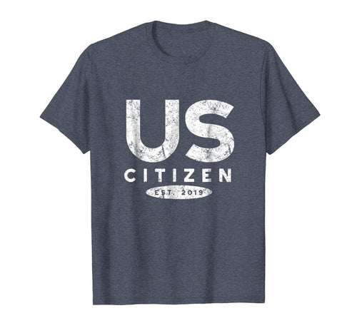 Funny shirts V-neck Tank top Hoodie sweatshirt usa uk au ca gifts for US Citizen 2019 T-Shirt, Citizenship Gifts 536053