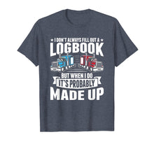 Load image into Gallery viewer, Funny shirts V-neck Tank top Hoodie sweatshirt usa uk au ca gifts for Funny Trucker Logbook Truck Driving Tshirt 1540485
