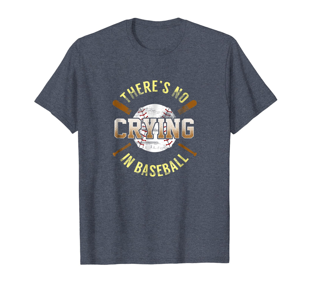 Funny shirts V-neck Tank top Hoodie sweatshirt usa uk au ca gifts for There Is No Crying In Baseball T-shirt 747033