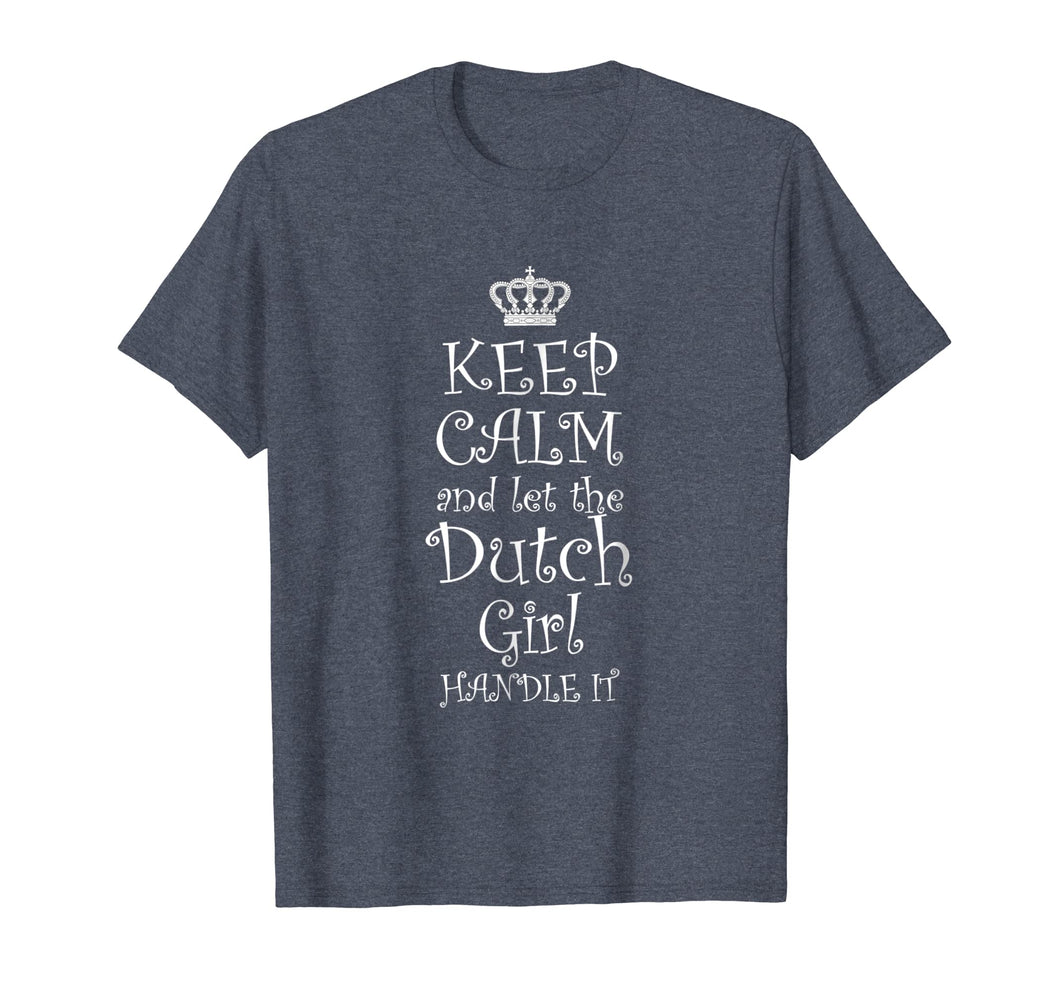 Funny shirts V-neck Tank top Hoodie sweatshirt usa uk au ca gifts for KEEP CALM and let the Dutch Girl Handle It T-Shirt | Gift 301956