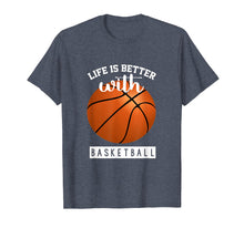 Load image into Gallery viewer, Funny shirts V-neck Tank top Hoodie sweatshirt usa uk au ca gifts for Basketball T Shirt - Life Is Better With Basketball 779073
