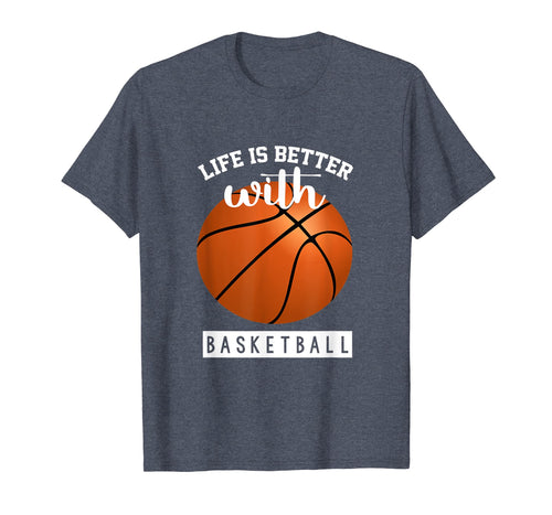 Funny shirts V-neck Tank top Hoodie sweatshirt usa uk au ca gifts for Basketball T Shirt - Life Is Better With Basketball 779073