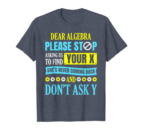 Funny shirts V-neck Tank top Hoodie sweatshirt usa uk au ca gifts for Dear Algebra T shirt Math Gifts for Men Women Kids Teachers 1970605