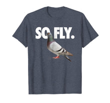 Load image into Gallery viewer, Funny shirts V-neck Tank top Hoodie sweatshirt usa uk au ca gifts for So Fly Pigeon Shirt 998834
