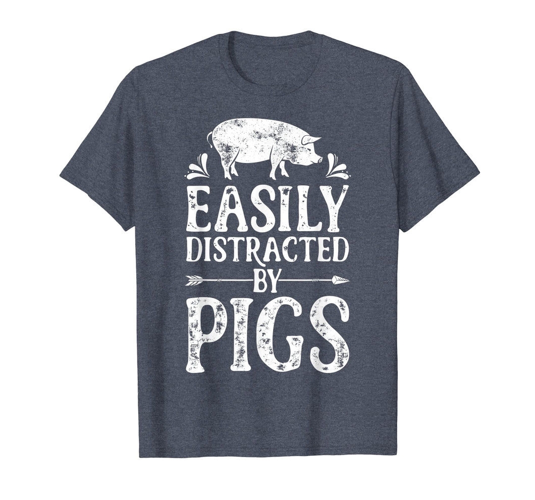 Easily Distracted By Pigs T Shirt Funny Pig Farmer Gifts Tee