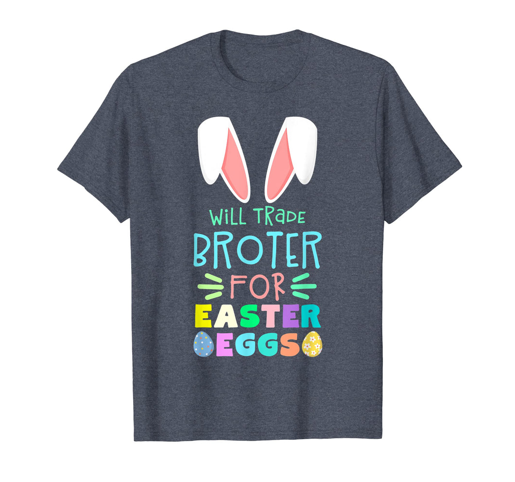 Funny shirts V-neck Tank top Hoodie sweatshirt usa uk au ca gifts for Will Trade Brother For Eggs Happy Easter Boys Girls T Shirt 2872741