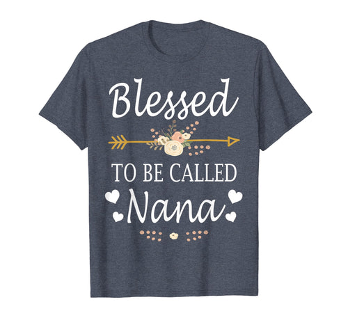 Funny shirts V-neck Tank top Hoodie sweatshirt usa uk au ca gifts for Blessed To Be Called Nana Mothers Day Gifts T-Shirt 1271510