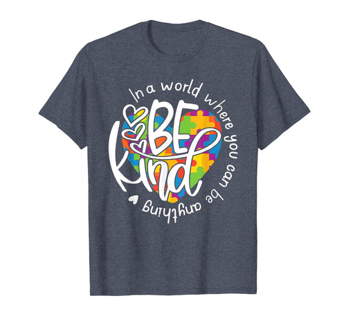Funny shirts V-neck Tank top Hoodie sweatshirt usa uk au ca gifts for In A World Where You Can Be Anything Be Kind Shirt Kindness 3278734
