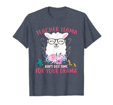 Load image into Gallery viewer, Funny shirts V-neck Tank top Hoodie sweatshirt usa uk au ca gifts for Teacher Llama Ain&#39;t Got Time For Your Drama Funny T-Shirt 1520011
