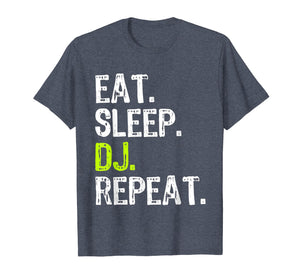 Funny shirts V-neck Tank top Hoodie sweatshirt usa uk au ca gifts for Eat Sleep DJ Repeat Disc Jockey Gift T-Shirt 234465
