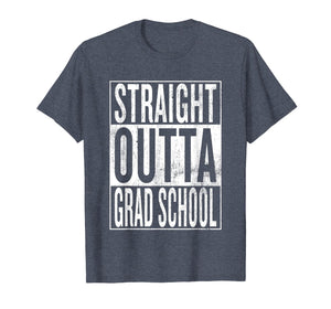 Straight Outta Grad School | Great Graduation Gift Shirt