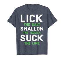 Load image into Gallery viewer, Funny shirts V-neck Tank top Hoodie sweatshirt usa uk au ca gifts for Lick Swallow Suck Funny Drinking Meme Trequila T-shirt 
