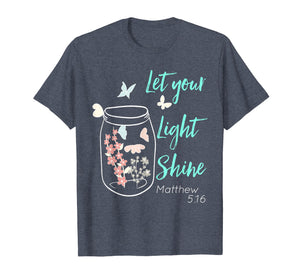 Funny shirts V-neck Tank top Hoodie sweatshirt usa uk au ca gifts for Let Your Light Shine Jar Flowers Butterfly T-Shirt 1078218