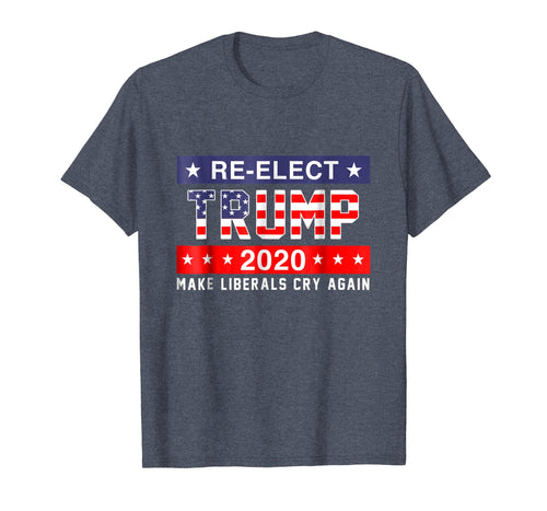 Funny shirts V-neck Tank top Hoodie sweatshirt usa uk au ca gifts for Re-Elect Trump 2020 Shirt, Make Liberals Cry Again T-Shirt 1161168
