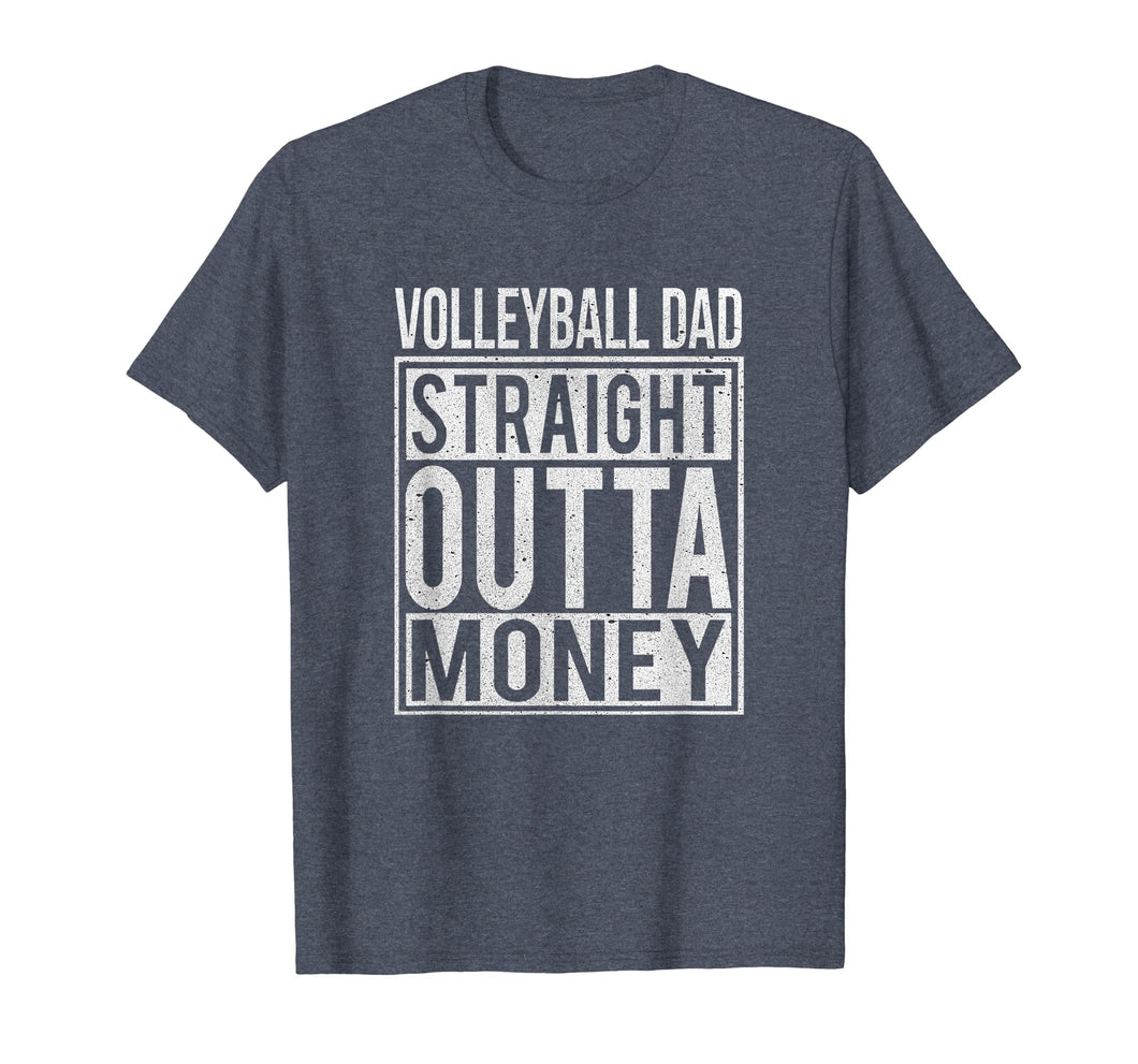 Funny shirts V-neck Tank top Hoodie sweatshirt usa uk au ca gifts for Mens Volleyball Dad Straight Outta Money T-Shirt I Funny Gift 1059319