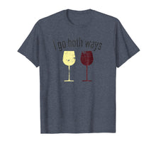 Load image into Gallery viewer, I Go Both Ways Wine Wino Drinkers Cute Novelty T Shirt
