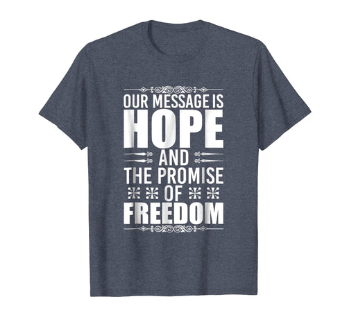 Funny shirts V-neck Tank top Hoodie sweatshirt usa uk au ca gifts for Recovery Gifts Narcotics Anonymous Shirt Our Message Is Hope 3157478