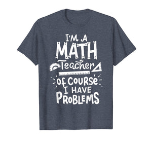 Funny shirts V-neck Tank top Hoodie sweatshirt usa uk au ca gifts for Math Teacher Problem Tshirt School Educator Funny Tee 221521