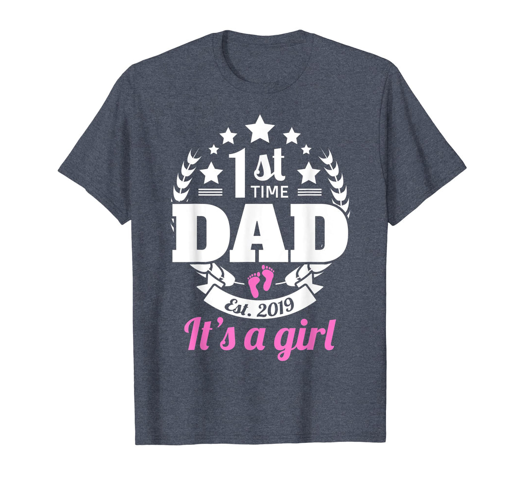 Funny shirts V-neck Tank top Hoodie sweatshirt usa uk au ca gifts for 1st Time Dad 2019 It's A Girl Shirt First Time New Dad Gifts 762487
