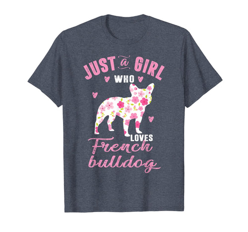 Funny shirts V-neck Tank top Hoodie sweatshirt usa uk au ca gifts for Just A Girl Who Loves French Bulldog Gifts For Women 803777