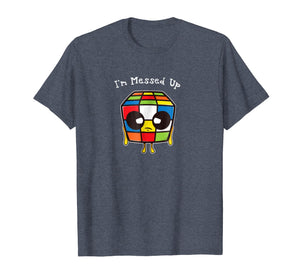 Funny shirts V-neck Tank top Hoodie sweatshirt usa uk au ca gifts for Rubik Cube I'm Messed Up T shirt 1713067