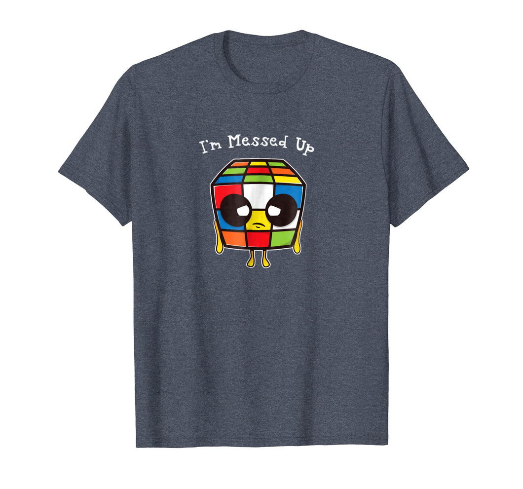 Funny shirts V-neck Tank top Hoodie sweatshirt usa uk au ca gifts for Rubik Cube I'm Messed Up T shirt 1713067