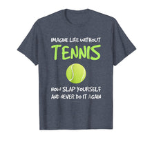Load image into Gallery viewer, Funny shirts V-neck Tank top Hoodie sweatshirt usa uk au ca gifts for Funny Tennis Shirts - Tennis Life Funny Player Gift 3263092
