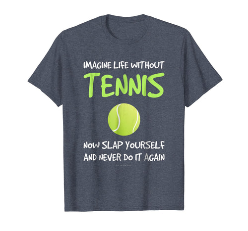 Funny shirts V-neck Tank top Hoodie sweatshirt usa uk au ca gifts for Funny Tennis Shirts - Tennis Life Funny Player Gift 3263092