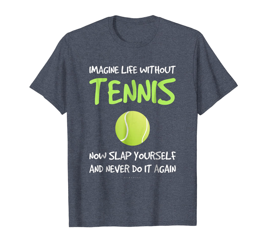 Funny shirts V-neck Tank top Hoodie sweatshirt usa uk au ca gifts for Funny Tennis Shirts - Tennis Life Funny Player Gift 3263092