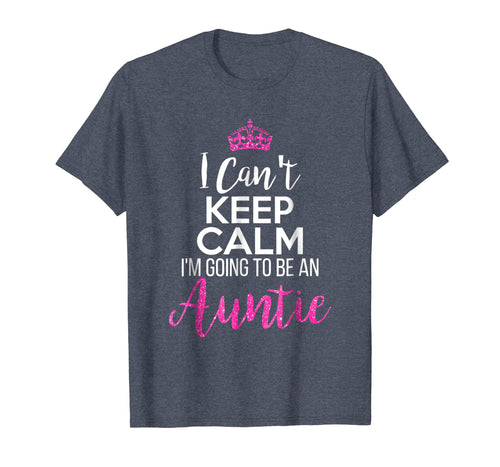Funny shirts V-neck Tank top Hoodie sweatshirt usa uk au ca gifts for I Can't Keep Calm I'm Going To Be an Auntie 2006234