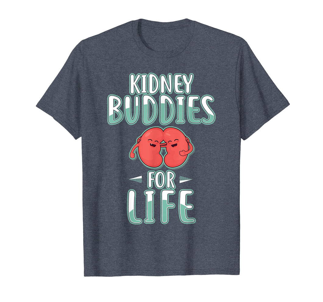 Funny shirts V-neck Tank top Hoodie sweatshirt usa uk au ca gifts for Kidney Buddies for Life Shirt Kidney Donor Tshirt Gifts 2636353
