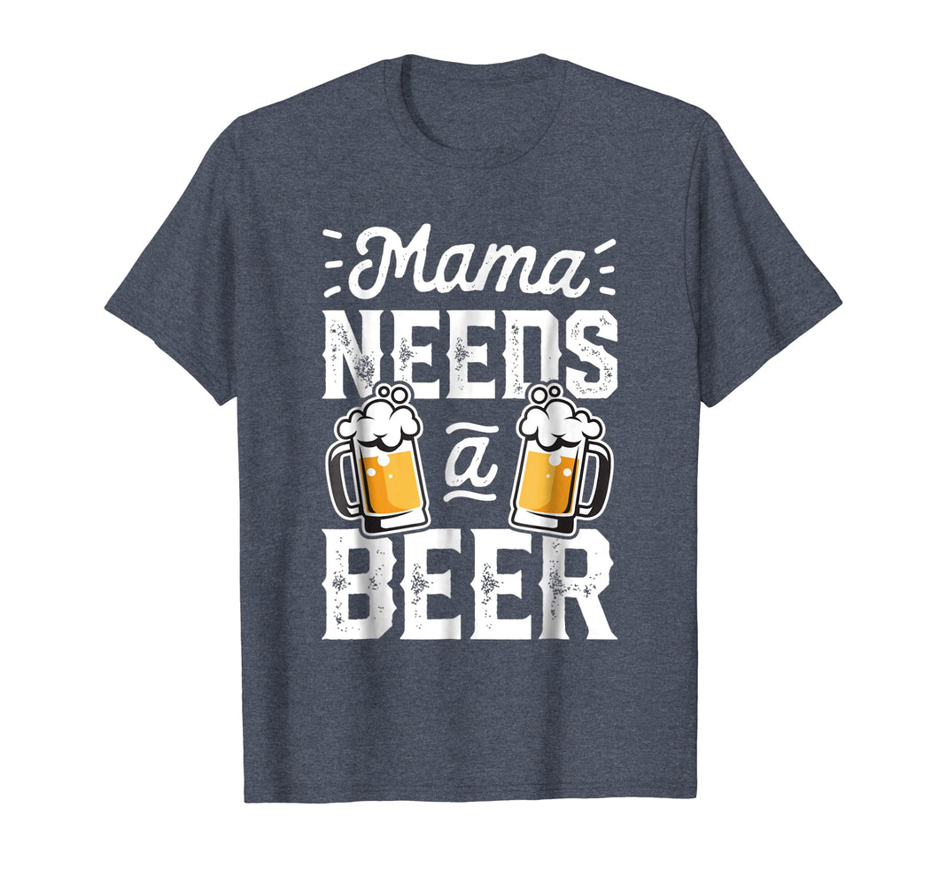 Funny shirts V-neck Tank top Hoodie sweatshirt usa uk au ca gifts for Mama Needs A Beer T shirt Mother Mom Mommy Women Tee Gifts 720498