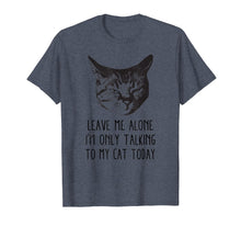 Load image into Gallery viewer, Funny shirts V-neck Tank top Hoodie sweatshirt usa uk au ca gifts for Leave me alone,I&#39;m only talking to my cat today, t-shirt 1614796
