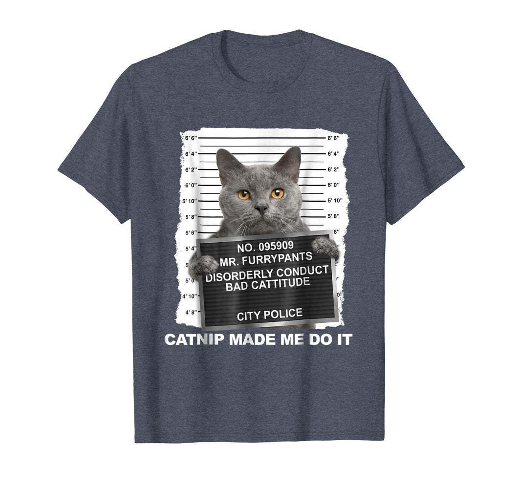 Catnip Made Me Do It Cat Tshirt Funny Cat Tee