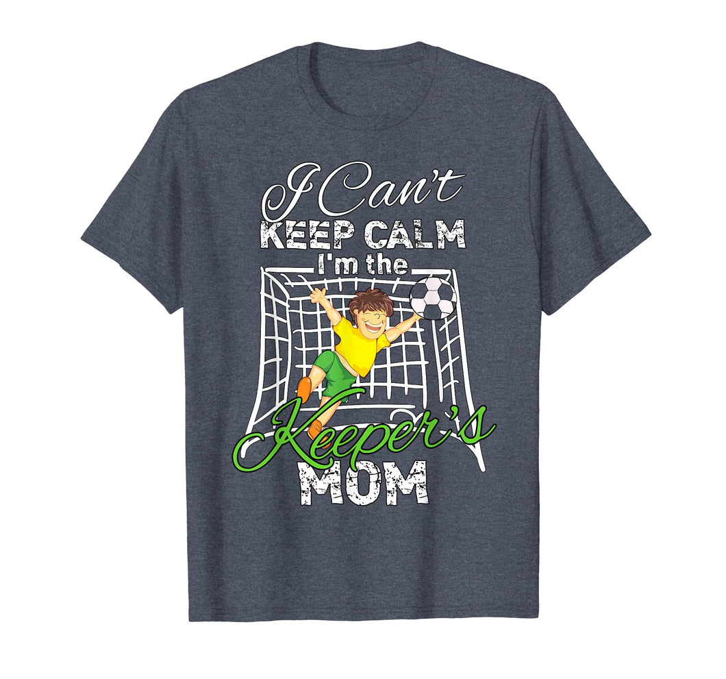 Funny shirts V-neck Tank top Hoodie sweatshirt usa uk au ca gifts for I Can't Keep Calm I'm the Keeper's Mom Soccer Mom tshirt 3895348