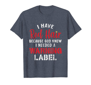 Funny shirts V-neck Tank top Hoodie sweatshirt usa uk au ca gifts for I have red hair because god knew I needed a warning tshirt 3843826