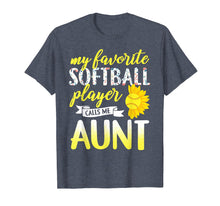Load image into Gallery viewer, Funny shirts V-neck Tank top Hoodie sweatshirt usa uk au ca gifts for My Favorite Softball Player Calls Me Aunt T-Shirt 1303441
