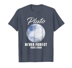 Funny shirts V-neck Tank top Hoodie sweatshirt usa uk au ca gifts for Pluto Never Forget T-Shirt Funny Science Geek Nerd Tee Gift 1784664