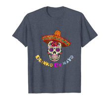 Load image into Gallery viewer, Funny shirts V-neck Tank top Hoodie sweatshirt usa uk au ca gifts for Funny Cinco De Mayo Drinko T-shirt 1963188
