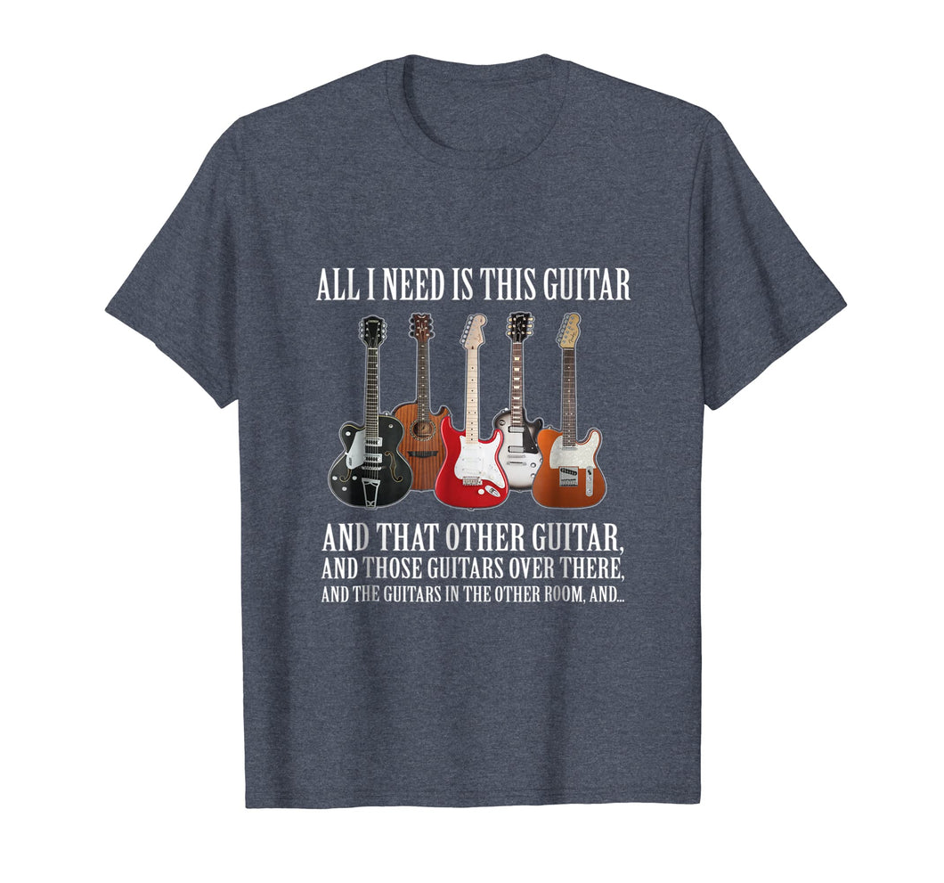 Funny shirts V-neck Tank top Hoodie sweatshirt usa uk au ca gifts for All I Need Is This Guitar T-Shirt For Any Musician 827361